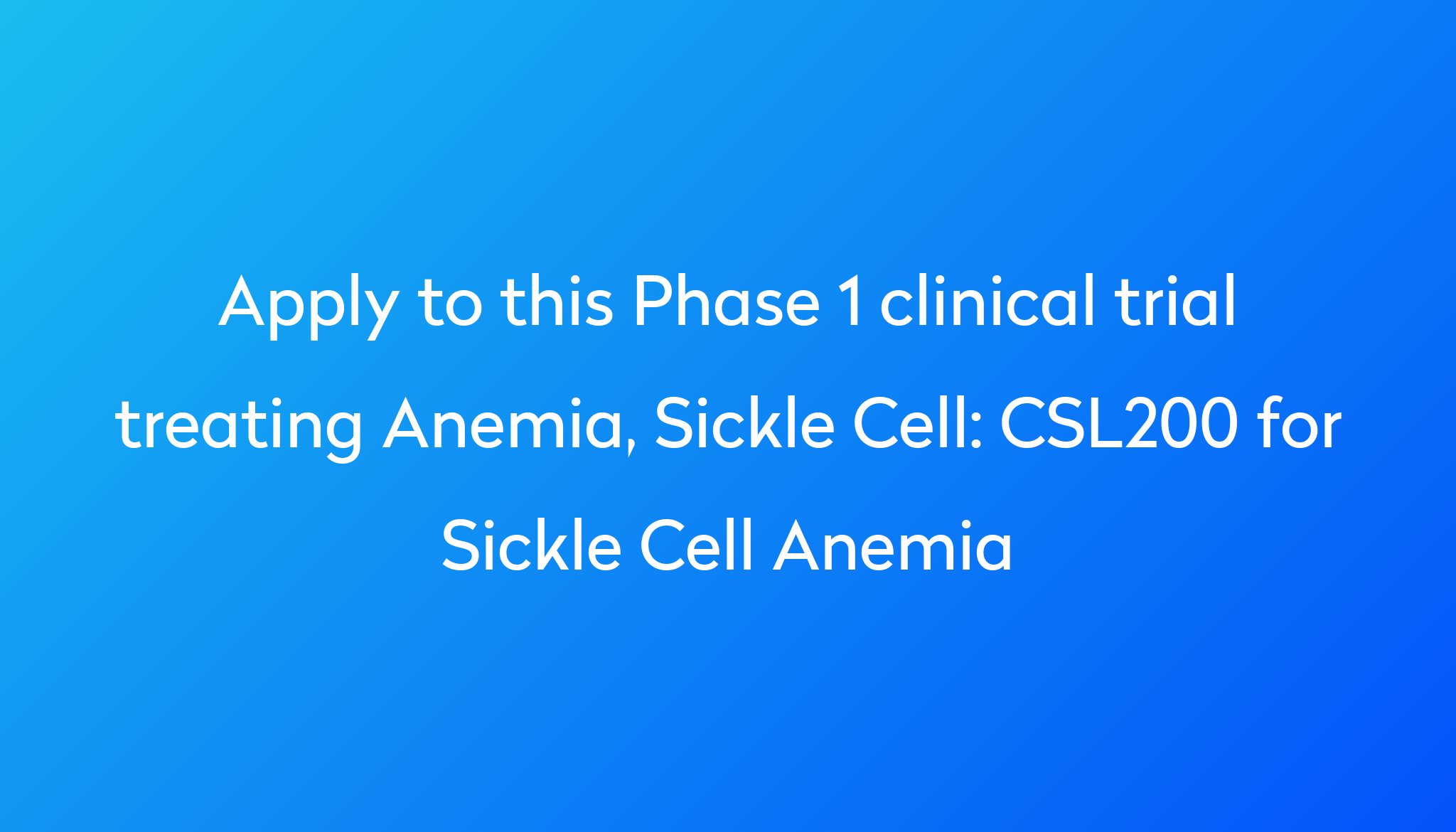 csl200-for-sickle-cell-anemia-clinical-trial-2023-power